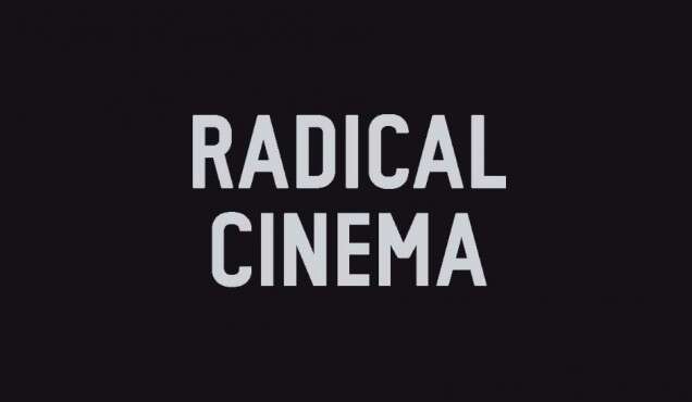 RADICAL CINEMA